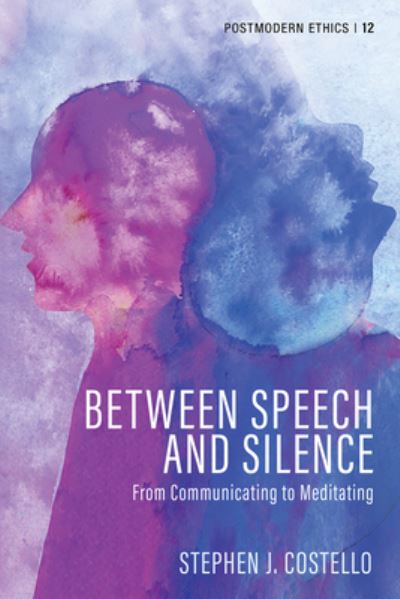 Cover for Stephen J. Costello · Between Speech and Silence (Book) (2022)