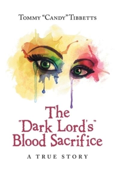 Cover for Tommy Tibbetts · Dark Lord's Blood Sacrifice (Book) (2022)