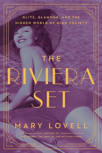 Cover for Mary S. Lovell · The Riviera Set: Glitz, Glamour, and the Hidden World of High Society (Hardcover Book) (2017)