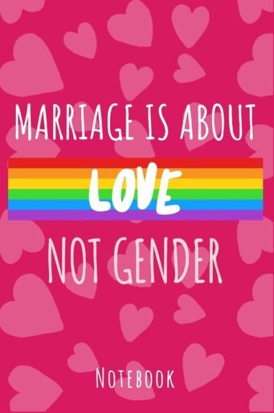 Marriage is about love not gender - Lgbt Lifestyle Publishing - Boeken - Independently Published - 9781702609159 - 25 oktober 2019