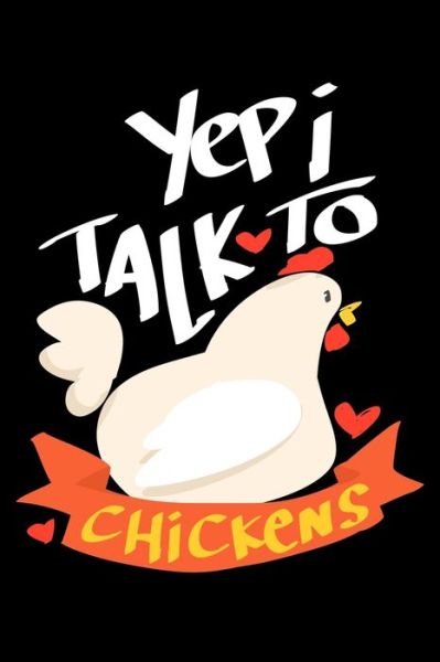 Yep I Talk To Chickens - James Anderson - Bücher - Independently Published - 9781704928159 - 3. November 2019