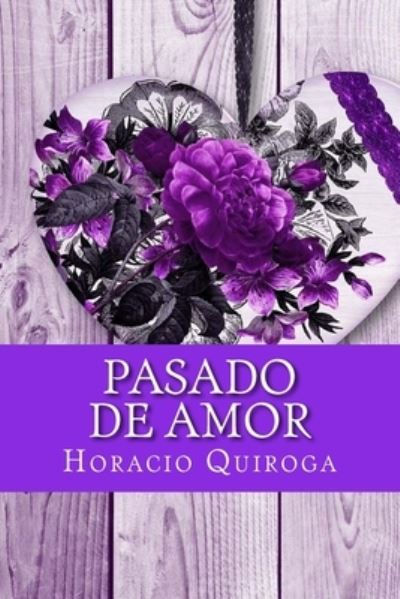 Cover for Horacio Quiroga · Pasado de amor (Paperback Book) (2018)