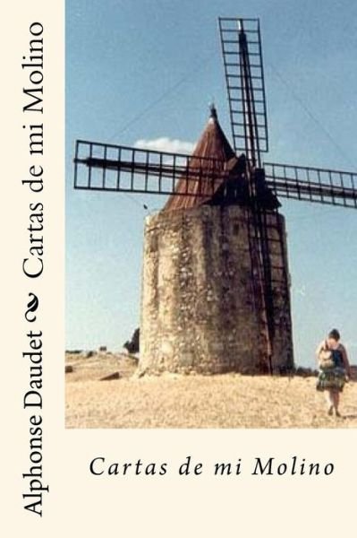 Cover for Alphonse Daudet · Cartas de mi Molino (Paperback Bog) [Spanish edition] (2018)