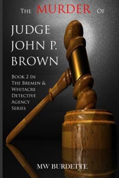 Cover for Mw Burdette · The Murder of Judge John P. Brown (Paperback Book) (2018)