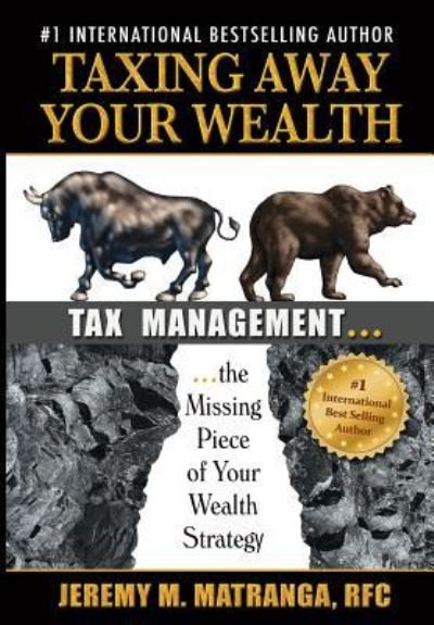 Cover for Rfc Jeremy M Matranga · Taxing Away Your Wealth (Pocketbok) (2018)