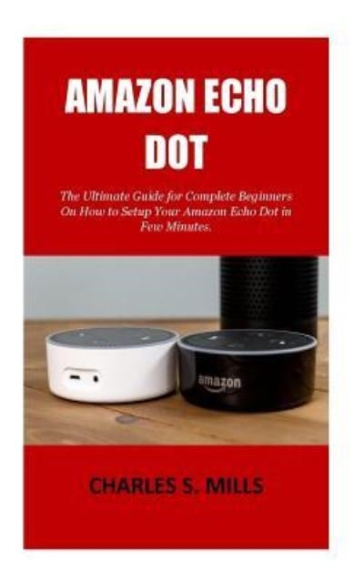 Cover for Charles S Mills · Amazon Echo Dot (Taschenbuch) (2018)