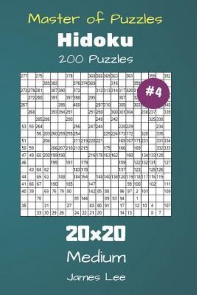 Cover for James Lee · Master of Puzzles Hidoku - 200 Medium 20x20 vol. 4 (Pocketbok) (2018)