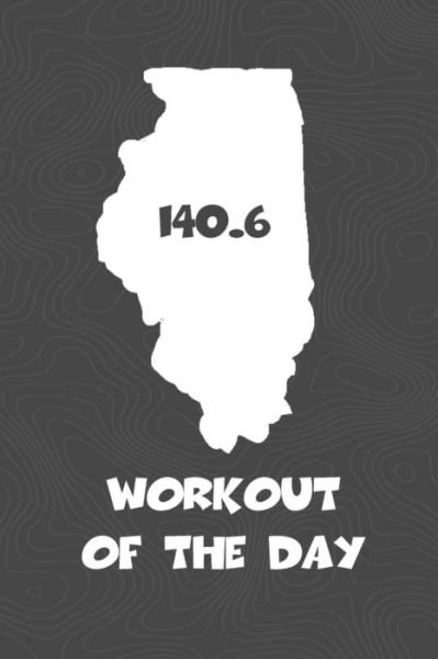 Cover for KwG Creates · Workout of the Day Illinois Workout of the Day Log for tracking and monitoring your training and progress towards your fitness goals. A great ... bikers  will love this way to track goals! (Pocketbok) (2018)