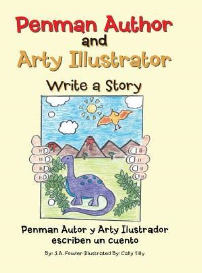 Cover for J A Fowler · Penman Author and Arty Illustrator Write a Story (Hardcover Book) (2019)