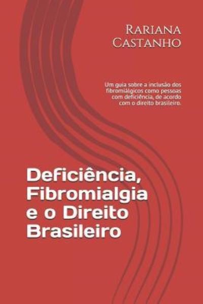 Cover for Rariana Castanho · Deficiencia, Fibromialgia e o Direito Brasileiro (Pocketbok) (2017)