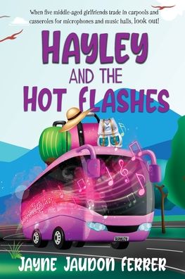 Cover for Jayne Jaudon Ferrer · Hayley and the Hot Flashes (Book) (2022)