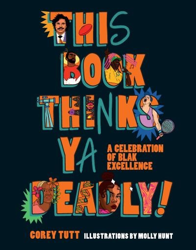 Corey Tutt · This Book Thinks Ya Deadly!: A Celebration of Blak Excellence (Hardcover Book) (2023)