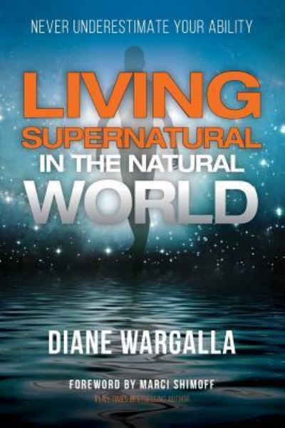Cover for Diane Wargalla · Living Supernatural in the Natural World (Paperback Book) (2018)