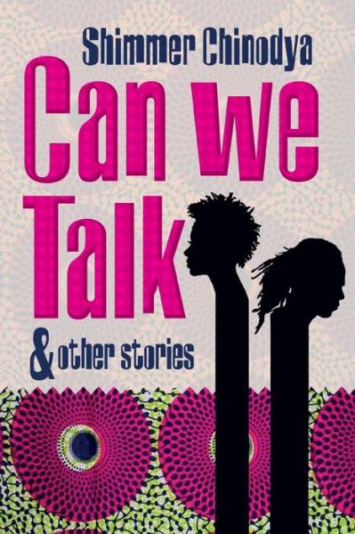 Can We Talk and Other Stories - Shimmer Chinodya - Książki - Weaver Press - 9781779223159 - 29 grudnia 2017