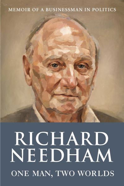 Cover for Richard Needham · One Man, Two Worlds: Memoir of a Businessman in Politics (Paperback Book) (2021)