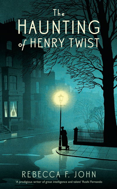 Cover for Rebecca F. John · The Haunting of Henry Twist: Shortlisted for the Costa First Novel Award 2017 (Paperback Book) [Main edition] (2018)