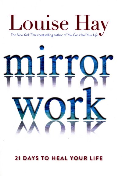 Cover for Louise Hay · Mirror Work: 21 Days to Heal Your Life (Paperback Bog) (2016)