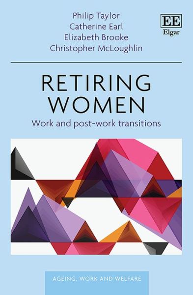 Cover for Philip Taylor · Retiring Women: Work and Post-work Transitions - Ageing, Work and Welfare series (Hardcover Book) (2021)