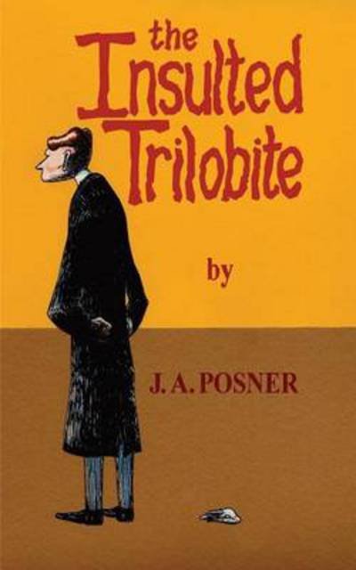 Cover for J. a. Posner · The Insulted Trilobite (Taschenbuch) (2014)