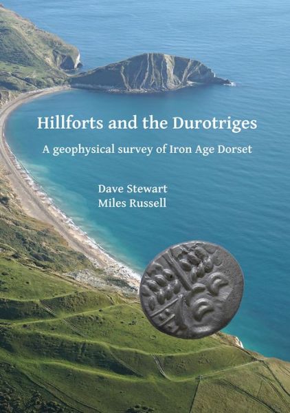 Cover for Dave Stewart · Hillforts and the Durotriges: A geophysical survey of Iron Age Dorset (Taschenbuch) (2017)