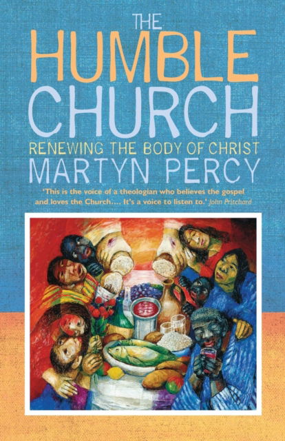 Cover for Martyn Percy · The Humble Church: Becoming the body of Christ (Paperback Book) (2021)