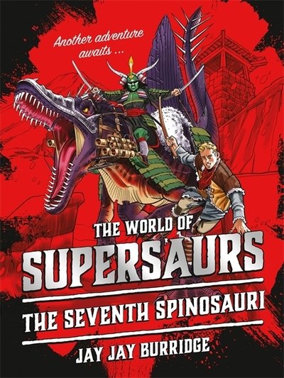 Supersaurs 5: The Seventh Spinosauri - Supersaurs - Jay Jay Burridge - Livros - Bonnier Zaffre - 9781786968159 - 19 de setembro de 2019