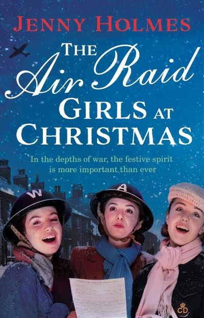 Cover for Jenny Holmes · The Air Raid Girls at Christmas: A wonderfully festive and heart-warming new WWII saga - The Air Raid Girls (Hardcover Book) (2021)