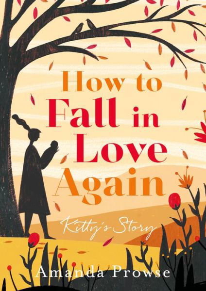 Cover for Amanda Prowse · How to Fall in Love Again: Kitty's Story (Taschenbuch) [Flapped paperback edition] (2018)