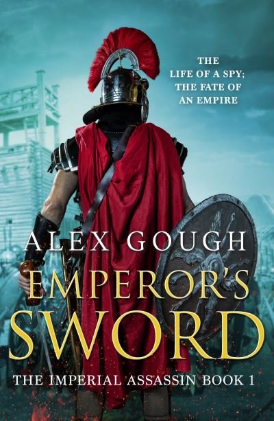 Cover for Alex Gough · Emperor's Sword: An unputdownable novel of Roman adventure - The Imperial Assassin (Paperback Book) (2020)