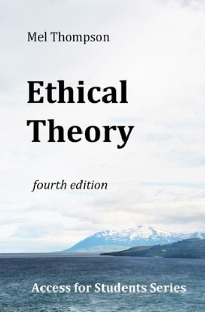Cover for Thompson Mel Thompson · Ethical Theory: Access for Students Series - Access for Students (Paperback Book) (2019)