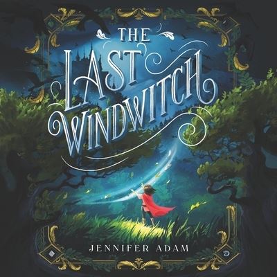 Cover for Jennifer Adam · The Last Windwitch Lib/E (CD) (2021)