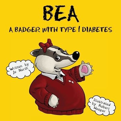 Cover for Jo North · Bea: A Badger with Type 1 Diabetes (Paperback Book) (2022)