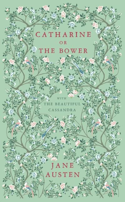 Cover for Jane Austen · Catharine, or The Bower: And The Beautiful Cassandra (Paperback Book) (2024)