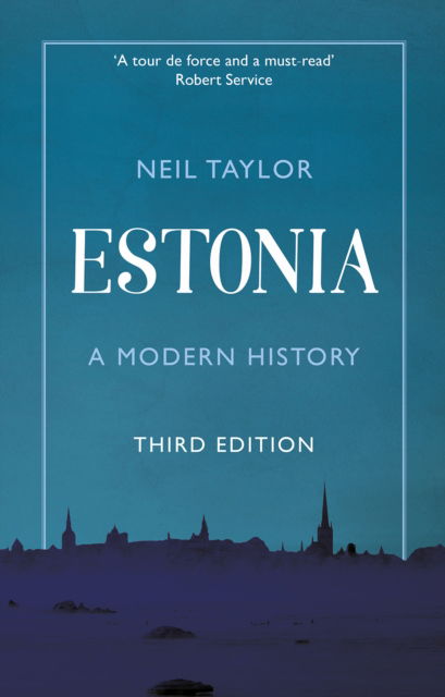 Cover for Neil Taylor · Estonia: A Modern History (Paperback Book) [3 Revised edition] (2025)