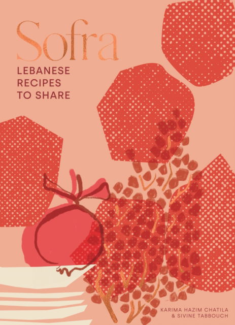 Karima Hazim Chatila · Sofra: Lebanese Recipes to Share (Hardcover Book) (2024)