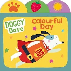 Cover for Priddy Books · Doggy Dave Colourful Day - Doggy Dave (Board book) (2021)