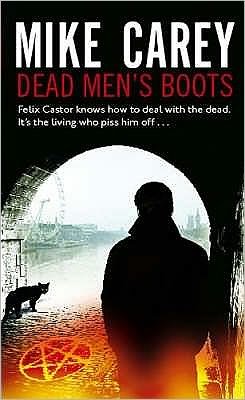 Cover for Mike Carey · Dead Men's Boots: A Felix Castor Novel, vol 3 - Felix Castor Novel (Paperback Bog) (2007)
