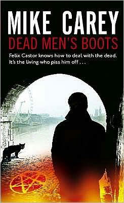 Cover for Mike Carey · Dead Men's Boots: A Felix Castor Novel, vol 3 - Felix Castor Novel (Taschenbuch) (2007)