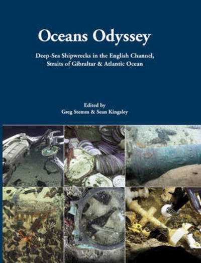 Cover for Sean Kingsley · Oceans Odyssey: Deep-Sea Shipwrecks in the English Channel, the Straits of Gibraltar and the Atlantic Ocean (Hardcover Book) (2010)