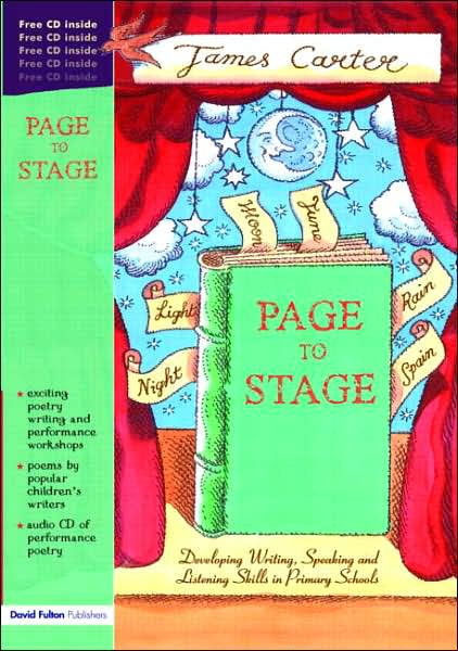 Cover for Carter, James (Educational Consultant and Poet. Freelance Poet. Freelance Poet, UK) · Page to Stage: Developing Writing, Speaking And Listening Skills in Primary Schools (Paperback Book) (2004)