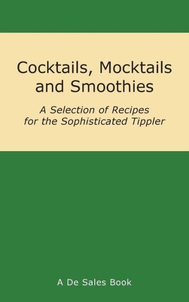 Cover for De Sales · Cocktails, Mocktails and Smoothies (Paperback Book) (2013)