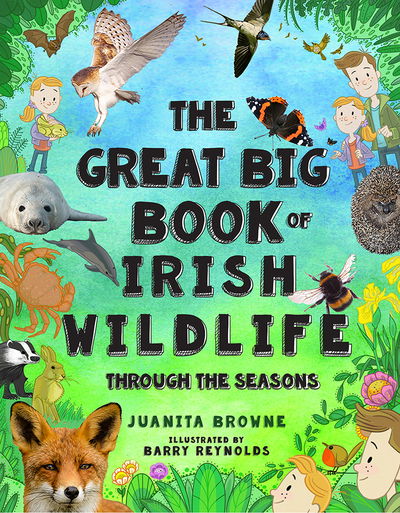 Cover for Juanita Browne · The Great Big Book of Irish Wildlife: Through the Seasons (Hardcover Book) (2018)