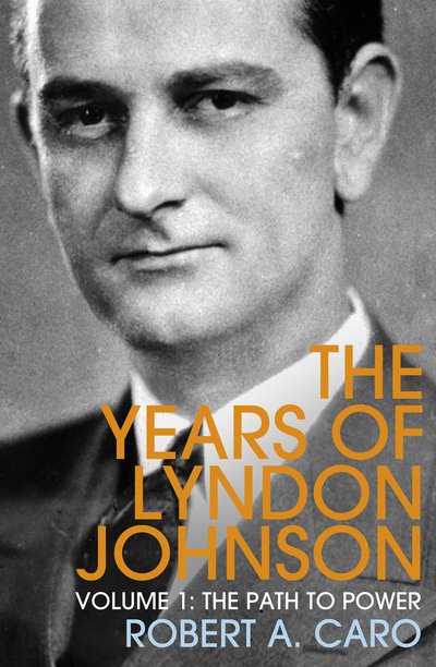 Cover for Robert A Caro · The Path to Power: The Years of Lyndon Johnson (Volume 1) (Paperback Bog) (2019)