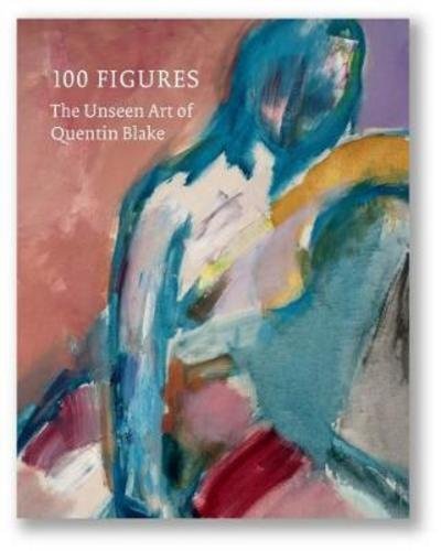 Cover for Quentin Blake · 100 Figures: The Unseen Art of Quentin Blake (Inbunden Bok) (2018)