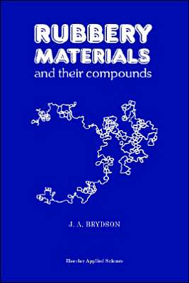 J a Brydson · Rubbery Materials and Their Compounds (Hardcover Book) (1988)