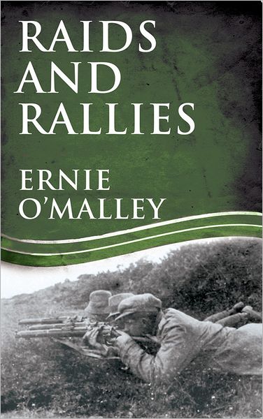 Cover for Ernie O'Malley · Raids and Rallies - Ernie O'Malley Series (Paperback Book) [Unabridged edition] (2011)