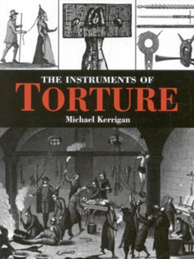 Cover for Michael Kerrigan · The Instruments of Torture (Innbunden bok) (2000)