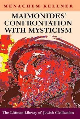 Cover for Menachem Kellner · Maimonides' Confrontation with Mysticism (The Littman Library of Jewish Civilization) (Paperback Book) [New edition] (2011)