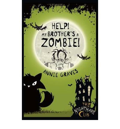 Cover for Annie Graves · The Nightmare Club 1: Help! My Brother's a Zombie - The Nightmare Club (Paperback Bog) (2011)