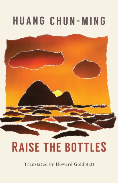 Cover for Chun-Ming Huang · Raise the Bottles (Pocketbok) (2021)